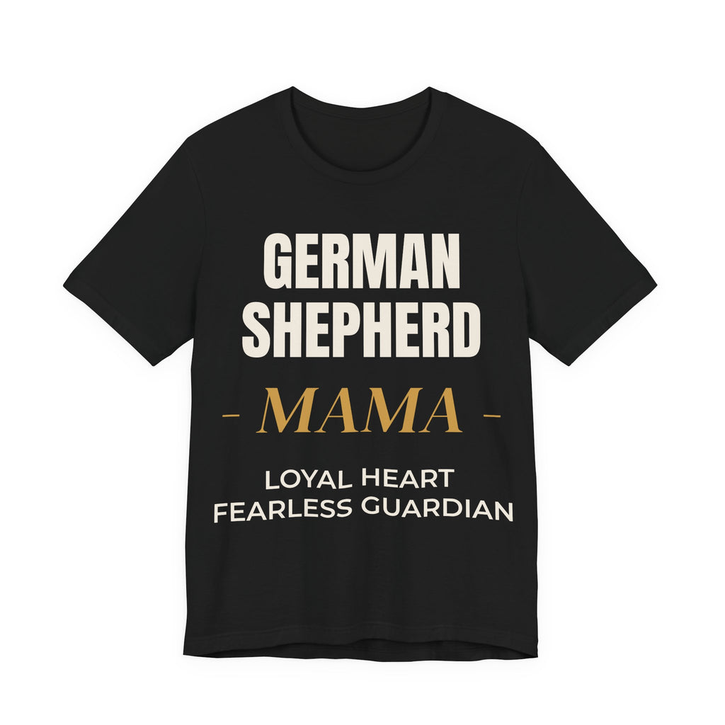 German Shepherd Mama T-Shirt – Loyal Heart, Fearless Guardian